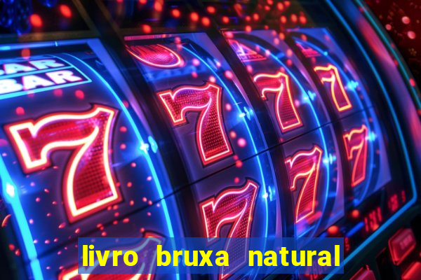 livro bruxa natural pdf gratis