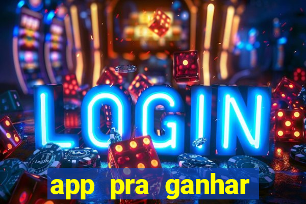 app pra ganhar dinheiro jogando