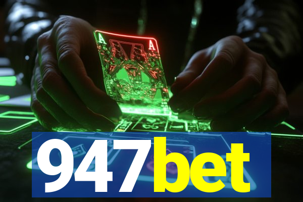 947bet