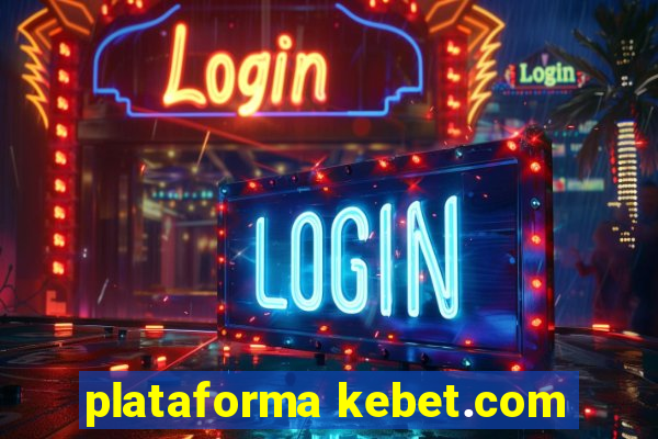 plataforma kebet.com