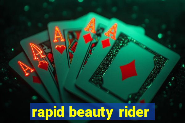 rapid beauty rider