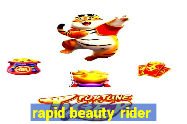 rapid beauty rider