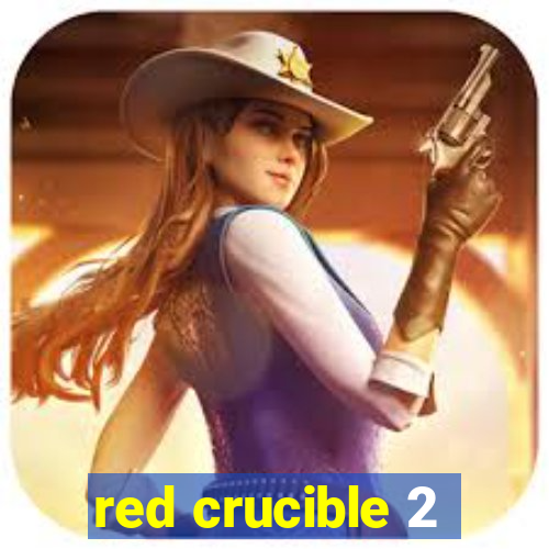 red crucible 2