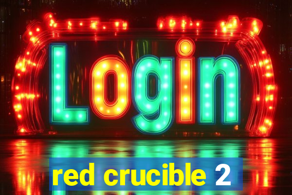 red crucible 2