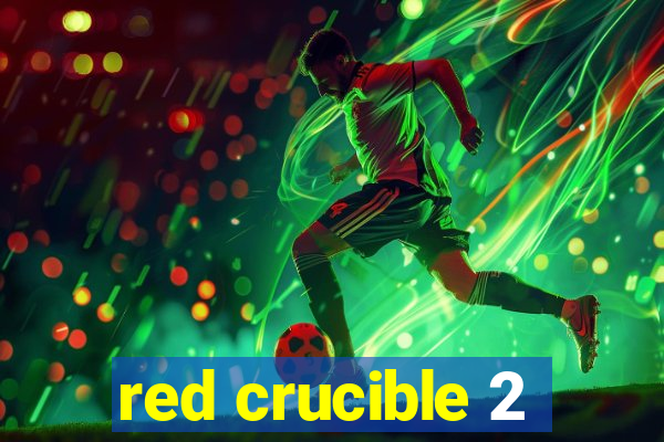 red crucible 2