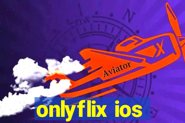 onlyflix ios