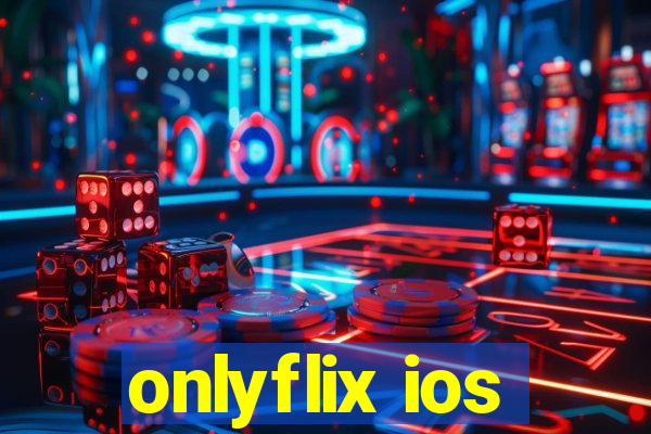 onlyflix ios