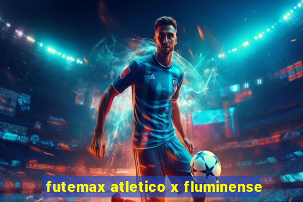 futemax atletico x fluminense