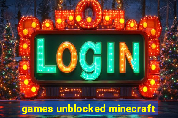 games unblocked minecraft