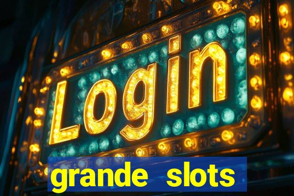 grande slots jackpot louco