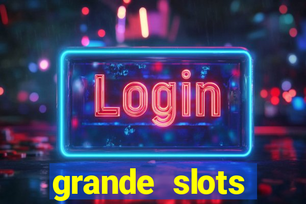 grande slots jackpot louco