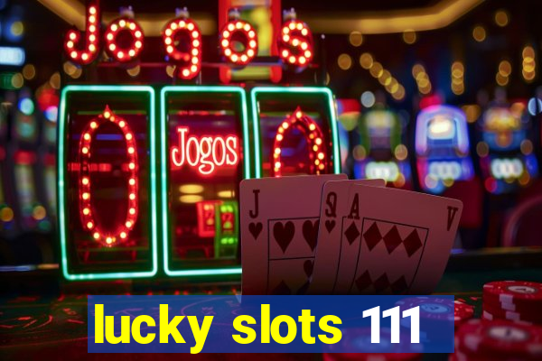 lucky slots 111