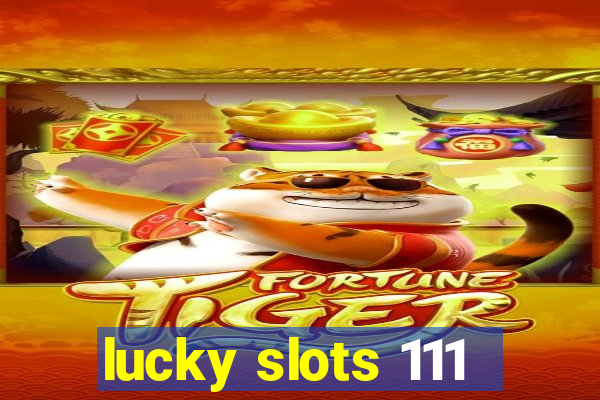 lucky slots 111