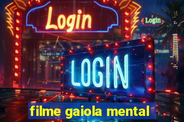 filme gaiola mental