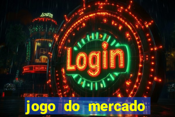 jogo do mercado com dinheiro infinito