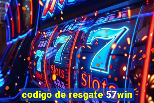 codigo de resgate 57win