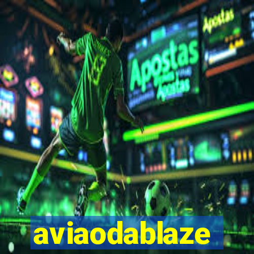 aviaodablaze