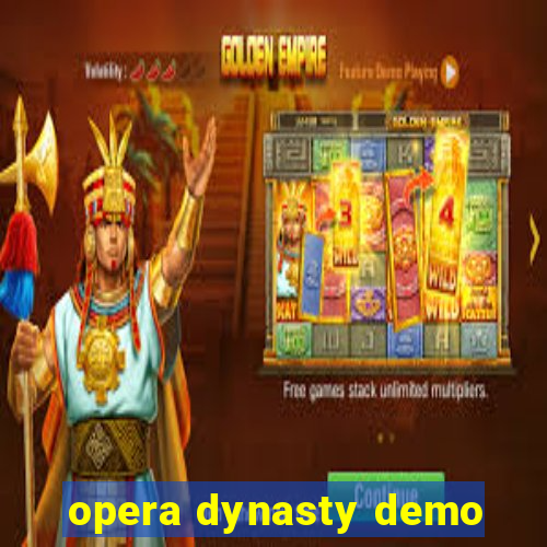 opera dynasty demo