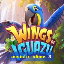 assistir slime 3 temporada dublado