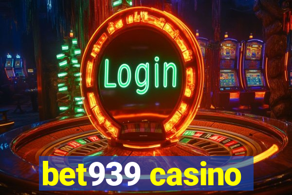 bet939 casino