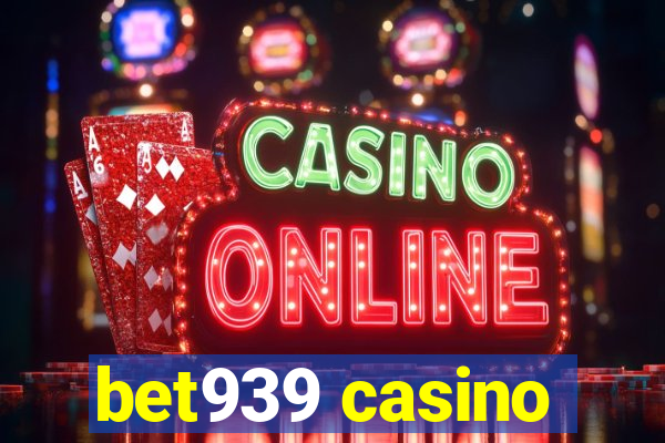 bet939 casino