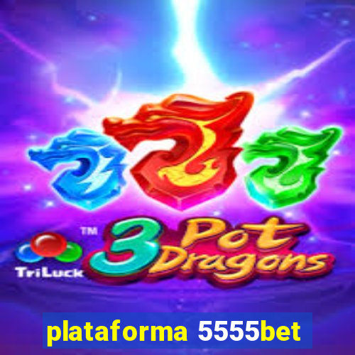 plataforma 5555bet