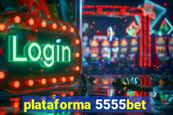 plataforma 5555bet