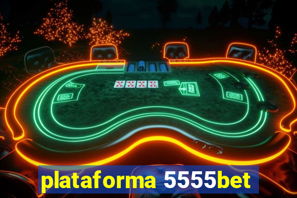 plataforma 5555bet