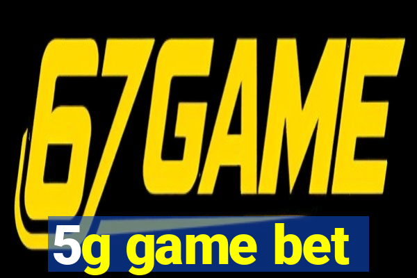 5g game bet