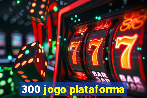 300 jogo plataforma