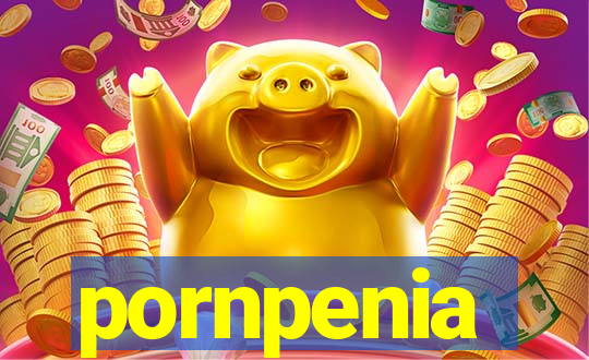 pornpenia