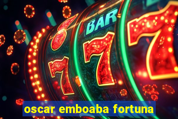 oscar emboaba fortuna