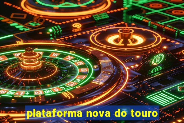 plataforma nova do touro