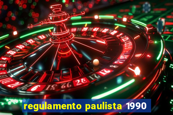 regulamento paulista 1990