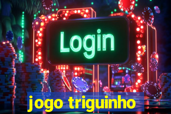 jogo triguinho