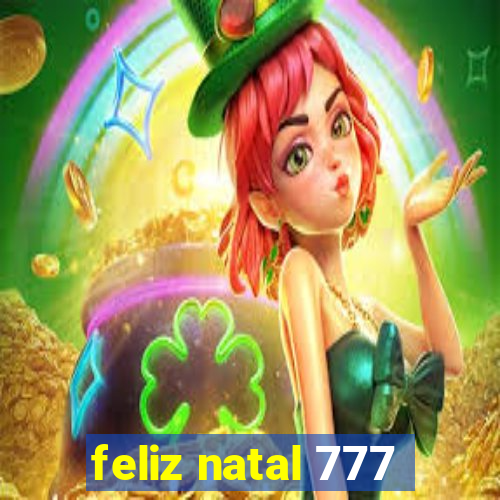 feliz natal 777