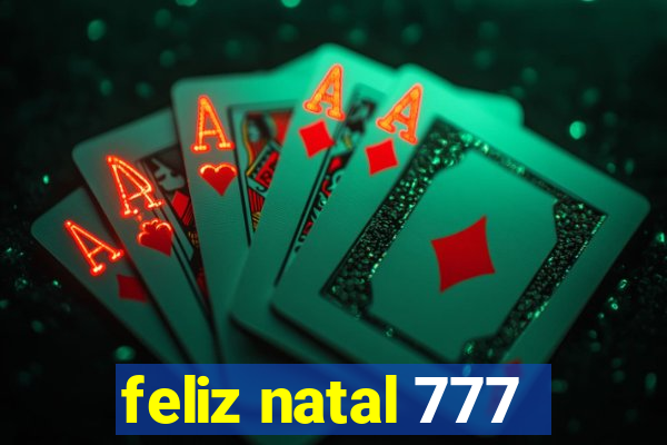 feliz natal 777