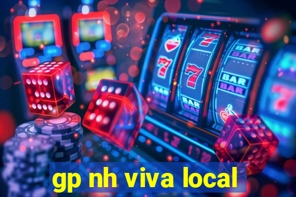 gp nh viva local