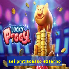 sei pmt acesso externo