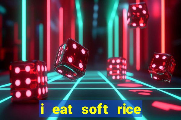 i eat soft rice in another world pt br