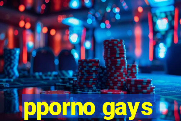 pporno gays