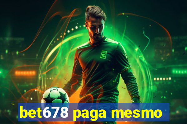 bet678 paga mesmo