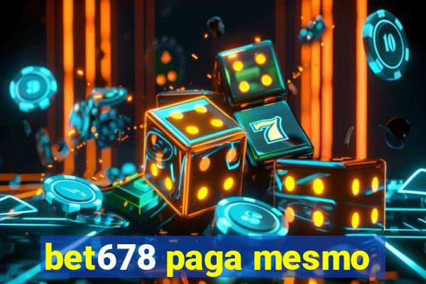 bet678 paga mesmo