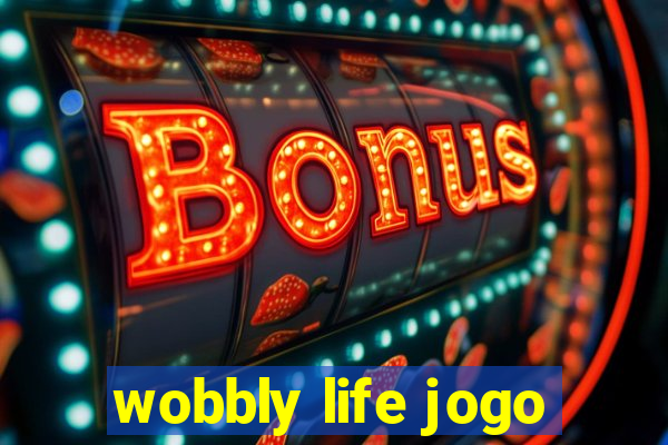 wobbly life jogo