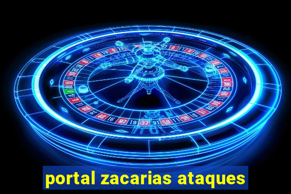 portal zacarias ataques