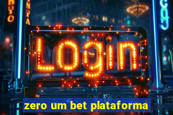 zero um bet plataforma