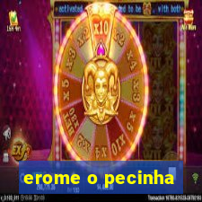 erome o pecinha