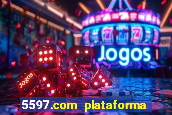 5597.com plataforma de jogos