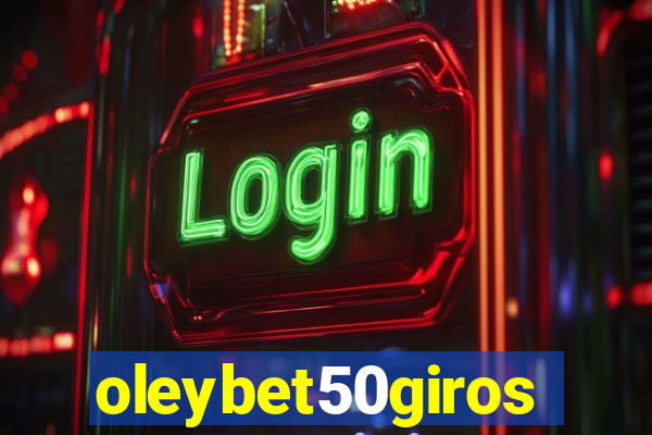 oleybet50giros