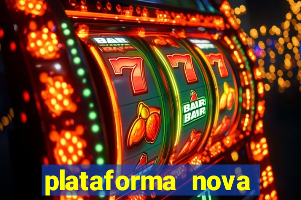 plataforma nova pagando muito hoje